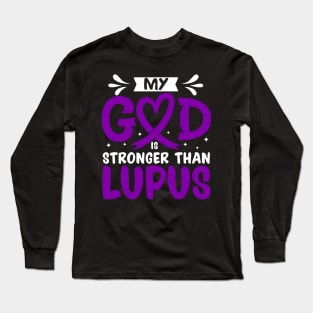 MY God is Stronger Than Lupus Lupus Awareness Long Sleeve T-Shirt